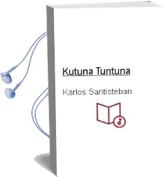 Descargar AudioLibro Kutuna Tuntuna de Karlos Santisteban año 1995