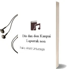 Descargar AudioLibro Din, Dan, Don- Kanpai-Lapurrak non? de Pako Aristi Urtuzaga año 1996