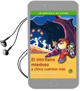 Descargar AudioLibro El Titiritero Miedoso y Cinco Cuentos mas (Coleccion la Mochila d e Astor nº 11) de Pedro Antonio Urbina año 1996
