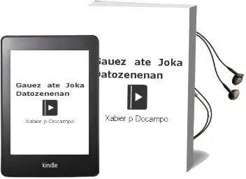 Descargar AudioLibro Gauez ate Joka Datozenenan de Xabier P. Docampo año 1996