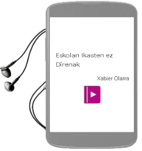 Descargar AudioLibro Eskolan Ikasten ez Direnak de Xabier Olarra año 1996