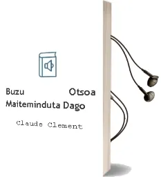 Descargar AudioLibro Buzu Otsoa Maiteminduta Dago de Claude Clement año 1996