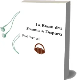 Descargar AudioLibro La Reine des Fourmis a Disparu de Fred Bernard año 1996