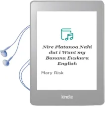 Descargar AudioLibro Nire Platanoa Nahi dut! i Want my Banana! (Euskara-English) de Mary Risk año 1996