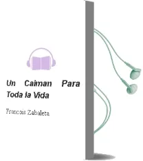 Descargar AudioLibro Un Caiman para Toda la Vida de Francois Zabaleta año 1997