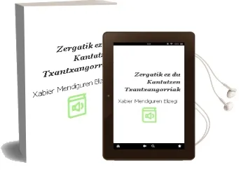 Descargar AudioLibro Zergatik ez du Kantatzen Txantxangorriak? de Xabier Mendiguren Elizegi año 1997