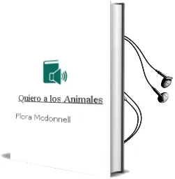 Descargar AudioLibro Quiero a los Animales de Flora Mcdonnell año 1997