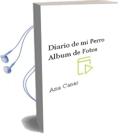 Descargar AudioLibro Diario de mi Perro: Album de Fotos de Ana Cañas año 1998