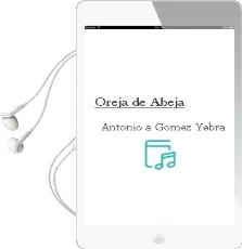 Descargar AudioLibro Oreja de Abeja de Antonio A. Gomez Yebra año 1998