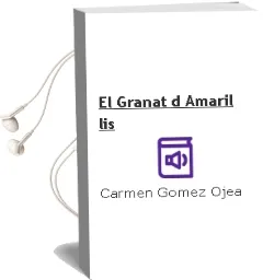 Descargar AudioLibro El Granat D\'Amaril lis de Carmen Gomez Ojea año 1998