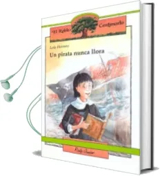 Descargar AudioLibro Un Pirata Nunca Llora de Lola Herrero año 1998