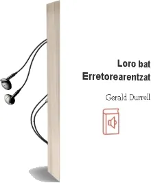 Descargar AudioLibro Loro bat Erretorearentzat de Gerald Durrell año 1999
