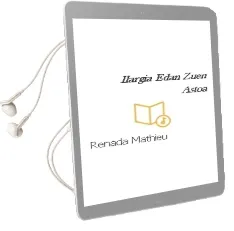 Descargar AudioLibro Ilargia Edan Zuen Astoa de Renada Mathieu año 2000