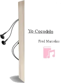 Descargar AudioLibro Yo, Cocodrilo de Fred Marcelino año 2000