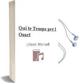 Descargar AudioLibro Qui te Temps per L-Osset de Ulises Wensell año 2000