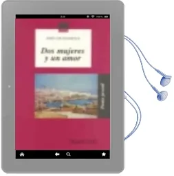 Descargar AudioLibro Dos Mujeres y un Amor a Partir de 14 Años de Jose Luis Olaizola Sarria año 2001