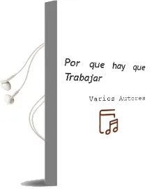 Descargar AudioLibro ¿Por que hay que Trabajar? de Varios Autores año 2001