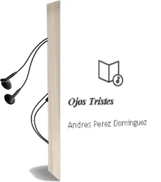 Descargar AudioLibro Ojos Tristes de Andres Perez Dominguez año 2001