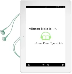 Descargar AudioLibro Mintzo Naiz Isilik... de Juan Kruz Igerabide año 2001