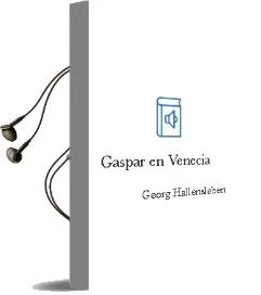 Descargar AudioLibro Gaspar en Venecia de Georg Hallensleben año 2001