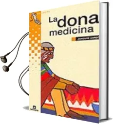 Descargar AudioLibro La Dona Medicina de Joaquim Carbo año 2001