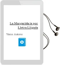 Descargar AudioLibro La Margarida te por (Lletra Lligada) de Varios Autores año 2001