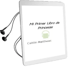Descargar AudioLibro Mi Primer Libro de Princesas de Caitlin Matthews año 2001