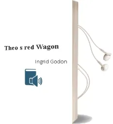 Descargar AudioLibro Theo s red Wagon de Ingrid Godon año 2002