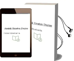 Descargar AudioLibro Anaiak Ematen Duzue de Xabier Etxebarria año 2002