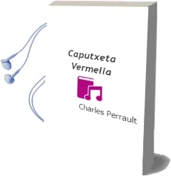 Descargar AudioLibro Caputxeta Vermella de Charles Perrault año 2002
