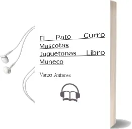 Descargar AudioLibro El Pato Curro (Mascotas Juguetonas) (Libro Muñeco) de Varios Autores año 2002