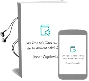 Descargar AudioLibro Las Tres Mellizas en Casa de la Abuela (Stick & Story) de Roser Capdevila año 2002