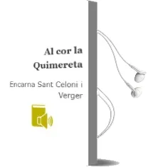 Descargar AudioLibro Al cor la Quimereta de Encarna Sant Celoni I Verger año 2002