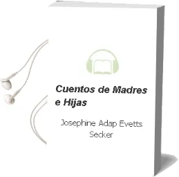 Descargar AudioLibro Cuentos de Madres e Hijas de Josephine (Adap.) Evetts Secker año 2002