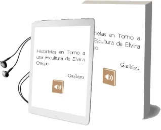 Descargar AudioLibro Historietas en Torno a una Escultura de Elvira Crespo De Garbisu año 2002