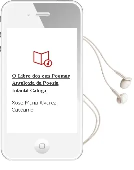 Descargar AudioLibro O Libro dos cen Poemas: Antoloxia da Poesia Infantil Galega de Xose Maria Alvarez Caccamo año 2002