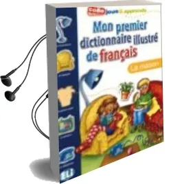 Descargar AudioLibro Mon Premier Dictionnaire Illustre de Français la Maison (Colle jo ue & Apprends) de Joy Olivier año 2002