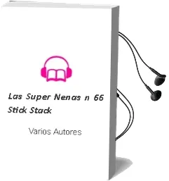 Descargar AudioLibro Las Super Nenas nº 66 (Stick & Stack) de Varios Autores año 2002