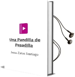 Descargar AudioLibro Una Pandilla de Pesadilla de Jesus Zaton Santiago año 2002