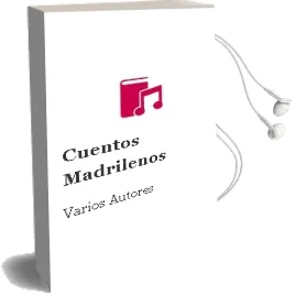 Descargar AudioLibro Cuentos Madrileños de Varios Autores año 2002