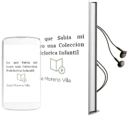 Descargar AudioLibro Lo que Sabia mi Loro: Una Coleccion Folclorica Infantil de Jose Moreno Villa año 2002