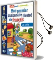 Descargar AudioLibro Mon Premier Dictionnaire Illustre de Français la Ville (Colle jou e & Apprends) de Joy Olivier año 2002