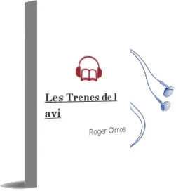 Descargar AudioLibro Les Trenes de L\'Avi de Roger Olmos año 2003