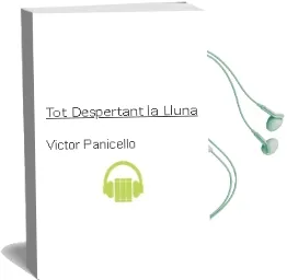 Descargar AudioLibro Tot Despertant la Lluna de Victor Panicello año 2003