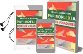 Descargar AudioLibro Crear y Jugar con Papiroflexia. Aviones Voladores de Franco Pavarin año 2003