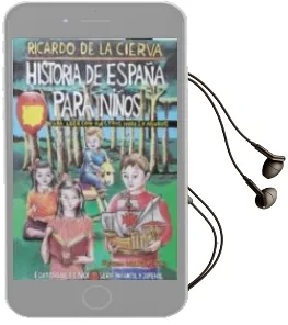 Descargar AudioLibro Historia de España para Niños: Para Leer con Vuestros Padres y ab Uelos de Ricardo De La Cierva año 2003