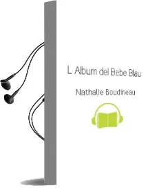 Descargar AudioLibro L Album del Bebe-Blau de Nathalie Boudineau año 2003