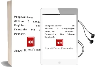 Descargar AudioLibro Prepositions in Action (5 Languages: English-Español-Français-Ita Liano-Deutsch) de Araceli Duran Fernandez año 2003