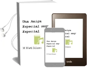 Descargar AudioLibro Una Amiga Especial, ¡Muy Especial! de M. Marti Solanes año 2003