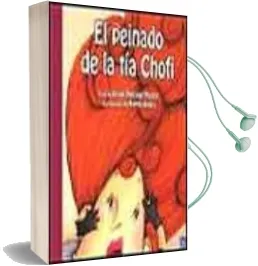 Descargar AudioLibro El Peinado de la tia Chofi de Vivian Mansour Manzur año 2003